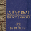 Jahta Beat: The Lotus Memoirs - DJ Drez