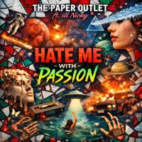 HATE ME WITH PASSION (feat. ill Nicky) - Single - The Paper Outlet