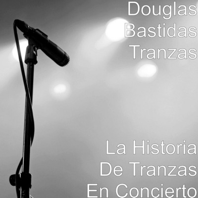 La Historia de Tranzas en Concierto