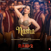 Nasha (From "Raid 2") - Jasmine Sandlas, Sachet Tandon, Jaani, White Noise Collectives, Divya Kumar & Sumonto Mukherjee