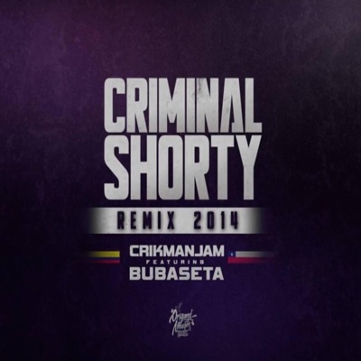 Criminal Shorty-Remix (feat. Bubaseta & CrickManJam) - Single