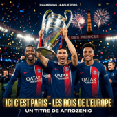ICI C'EST PARIS - LES ROIS DE L'EUROPE " PSG " (CHAMPION LIGUE 2026)
