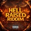 Hell Raised Riddim (Album)