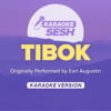 Tibok (Originally Performed by Earl Agustin) [Karaoke Version] - karaoke SESH