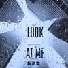 Look At Me (feat. DMU & Chef'V2) - Single