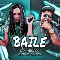 Baile do Morro - Single - MC Trovão & ea larissa