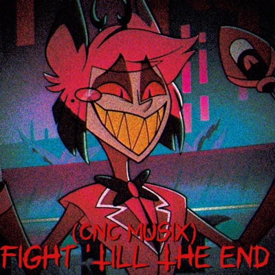 Fight Till The End (Hazbin Hotel) (feat. Loganne Digma) - Single