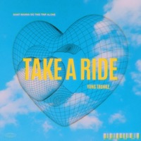 Take A Ride - Single - Yung Trunkz