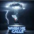 WHEN HE CALLS