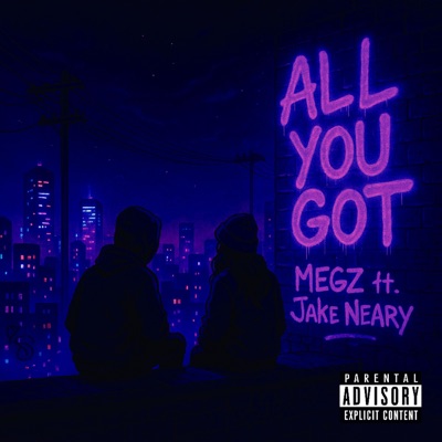 All You Got (feat. Jake Neary) - Single