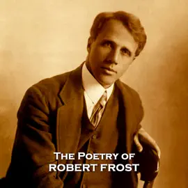 The Poetry of Robert Frost: Pulitzer prize winning legend of American literature