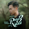 Phim Ba Người (Truzg Remix) - NGUYỄN VĨ