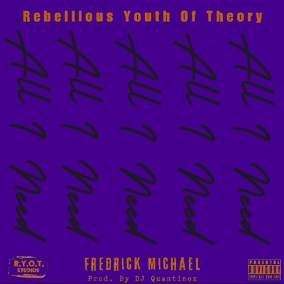 All I Need (feat. Fredrick Michael) - Single