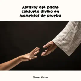 Abrazos del Padre: Consuelo Divino en Tiempos de Prueba  (Unabridged)