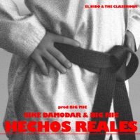 Hechos Reales (feat. El Nido & The ClassRoom) - Single - Sike Damodar & Big Mic