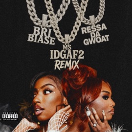 Ms.IDGAF 2 Remix Bri Biase & Ressa Da GWOAT