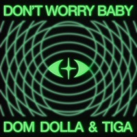 Don't Worry Baby - Single - Dom Dolla & Tiga