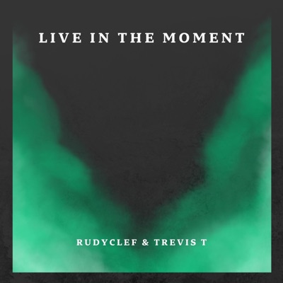 Live In The Moment (feat. Rudyclef) - Single
