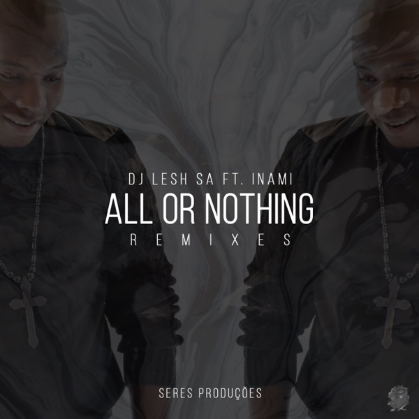 All or Nothing Remixes Part1 (feat. Inami)