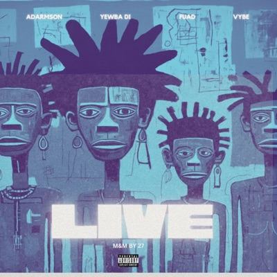 Live (feat. Yewba DI, Fuad & Vybe) - Single