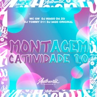 Montagem Catividade 1.0 (feat. MC GW) - Single - DJ IAGO ORIGINAL, DJ HIAGO DA ZO & DJ TOMMY 011