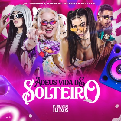 Adeus Vida de Solteiro (feat. NERAK MC) - Single