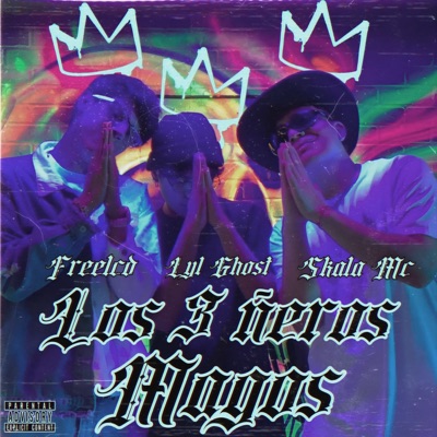 Los 3 ñeros magos (feat. Skala Mc & Lyl Ghost) - Single