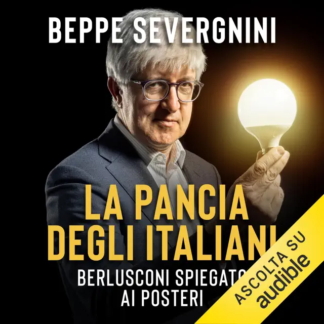 La pancia degli italiani. Berlusconi spiegato ai posteri