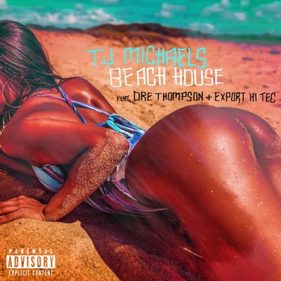 Beach House (feat. Dre Thompson & TJ Michaels) - Single