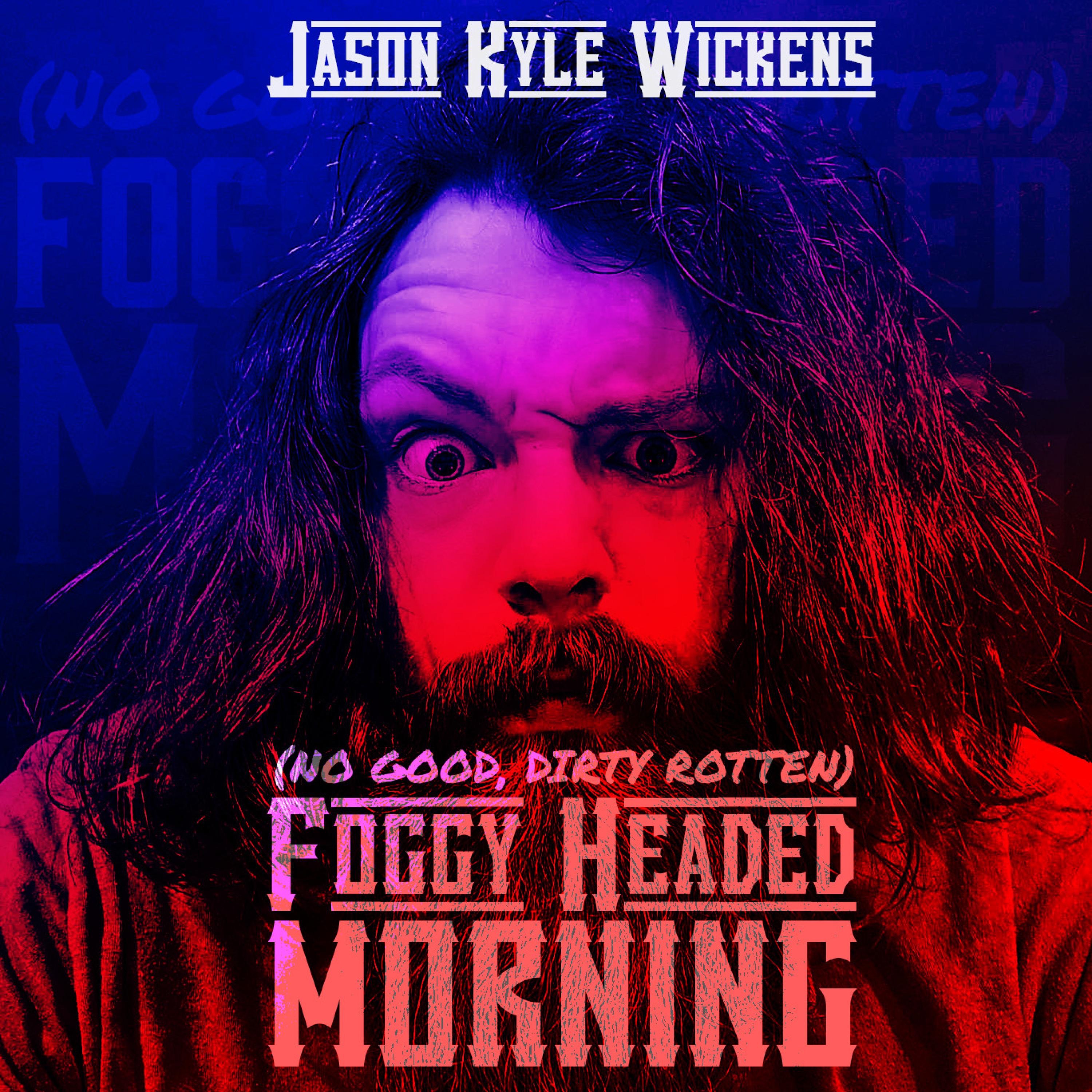 (No Good, Dirty Rotten) Foggy Headed Morning - Single