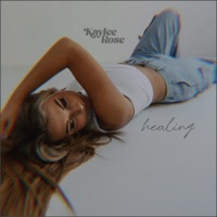 Healing - Single - Kaylee Rose
