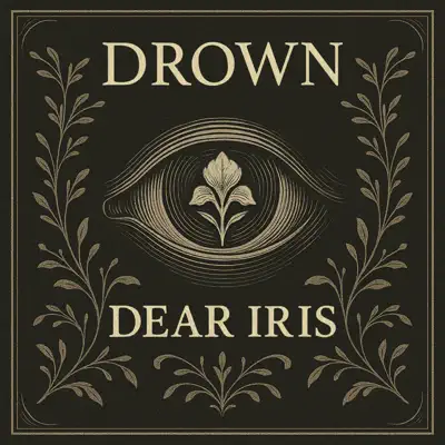 Listen to Drown - Single by Dear Iris