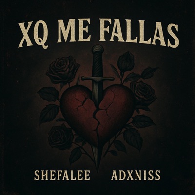 XQ ME FALLAS (feat. Shefalee) - Single