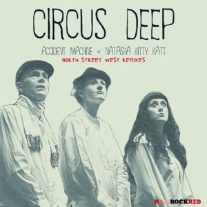 Circus Deep (North Street West Remixes EP) [feat. Jo Wallace] - Single