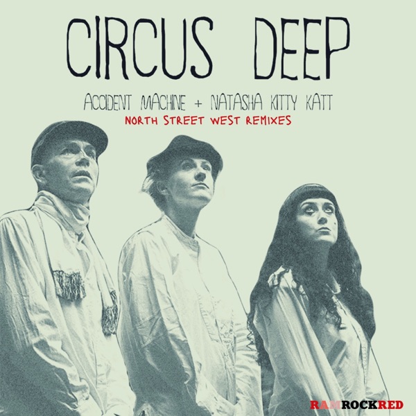 Circus Deep (North Street West Remixes EP) [feat. Jo Wallace] - Single