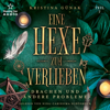 Drachen und andere Probleme - Eine Hexe zum Verlieben, Teil 7 (ungekürzt) - Kristina Günak