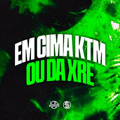 Em Cima Ktm ou da Xre - Single