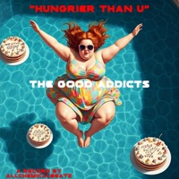 HUNGRIER THAN U (feat. The Good Addicts) - Single - AllChemicalBeatz
