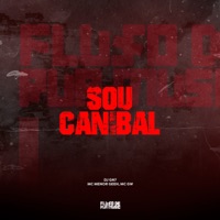 Sou Canibal - Single - DJ GN7, Mc Menor Geeh & MC GW
