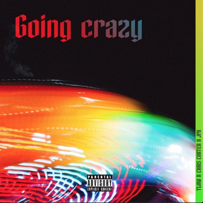 Goin Crazy (feat. JPK & Chris Carter) - Single