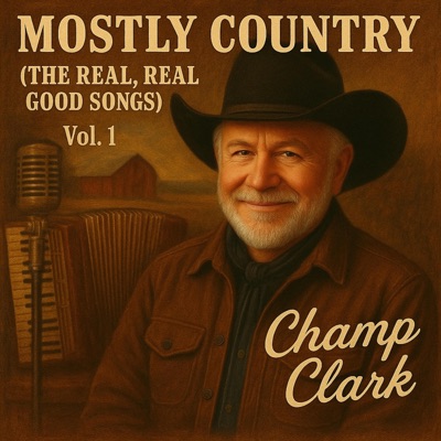 MOSTLY COUNTRY (THE REAL, REAL GOOD SONGS), Vol. 1
