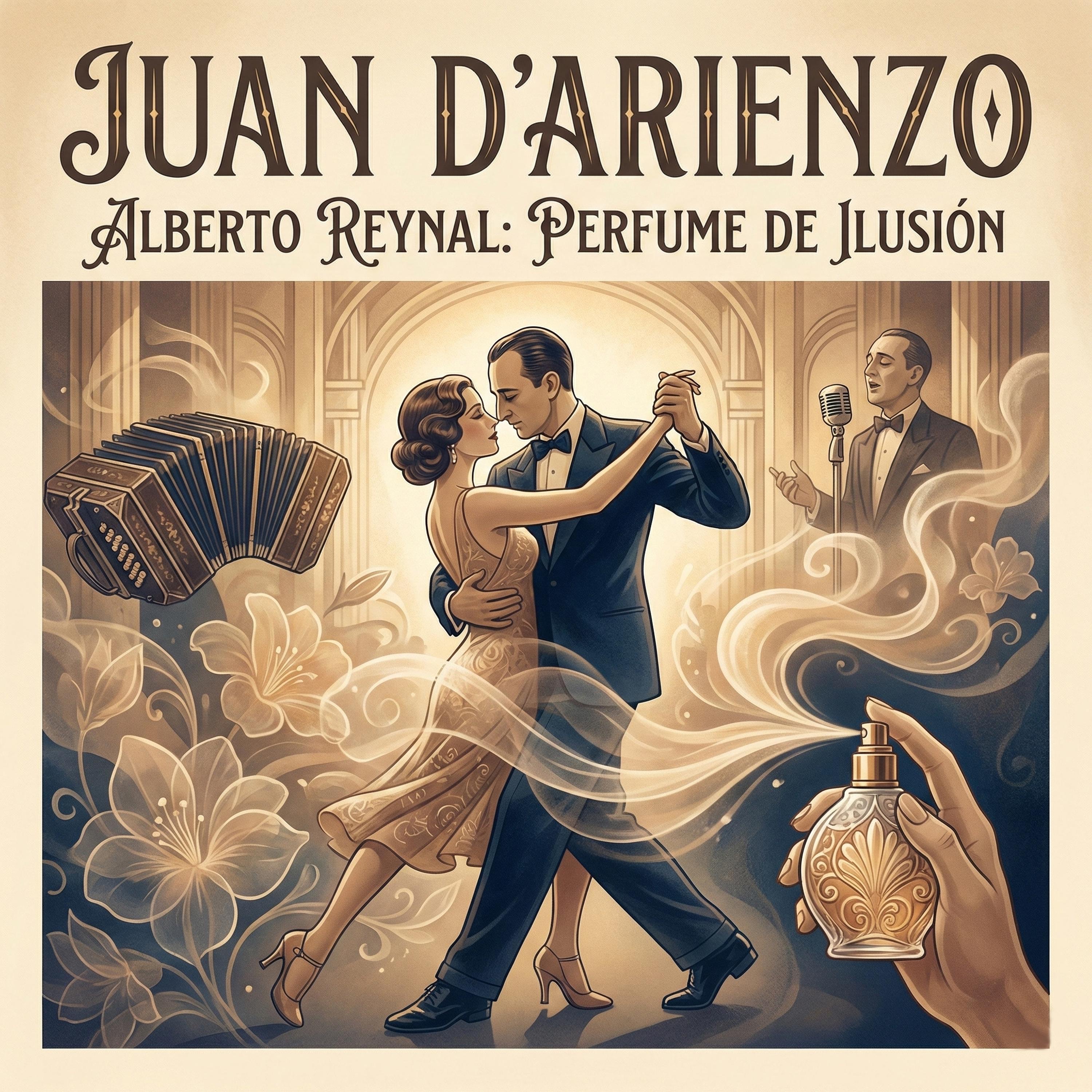 Alberto Reynal: Perfume de Ilusión