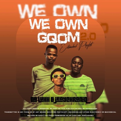 We Own Gqom EP 2.0 (feat. JeayChroniq)