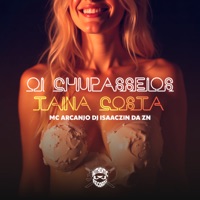 Oi Chupasseios Taina Costa - Single - DJ ISAACZIN DA ZN & MC ARCANJO