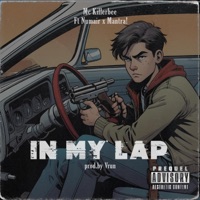IN MY LAP (feat. Vrun, Numair & mantra!) - Single - mc killerbee