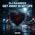 DJ Ramezz – Get Away In My Life