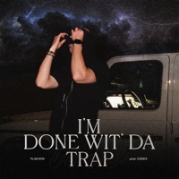 I’m Done wit' da Trap - Single - PLAKVEIN