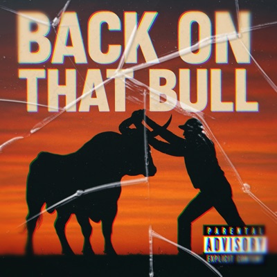 BACK ON THAT BULL