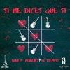 Si Me Dices Que Si