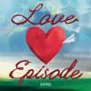 LOVE EPISODE - EP - AKMU